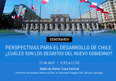 Seminario “Perspectivas para el desarrollo de Chile: ¿Cuáles son los desafíos del nuevo Gobierno?”